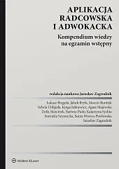 Aplikacja radcowska i adwokacka. Kompendium wiedzy na egzamin wstępny [PRZEDSPRZEDAŻ]